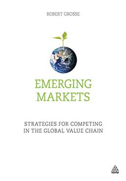 Emerging Markets: Strategies for Competing in the Global Value Chain