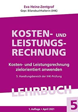 Kosten- und Leistungsrechnung: Bilanzbuchhalter (Bilanzbuchhalter: Lehrbuch)