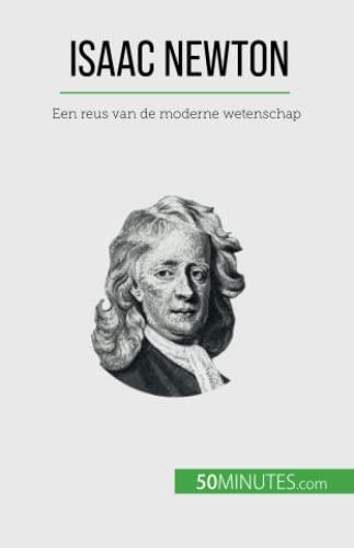 Isaac Newton: Een reus van de moderne wetenschap