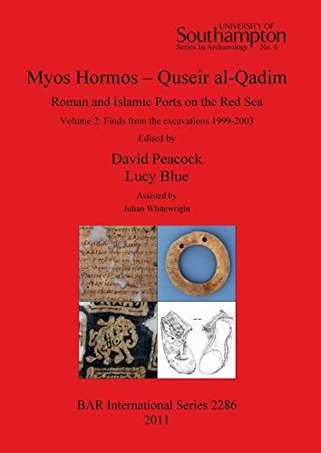 Myos Hormos - Quseir al-Qadim: Roman and Islamic Ports on the Red Sea. (BAR International)