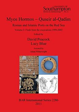 Myos Hormos - Quseir al-Qadim: Roman and Islamic Ports on the Red Sea. (BAR International)