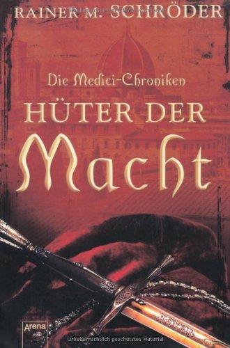 Die Medici-Chroniken 01. Hüter der Macht