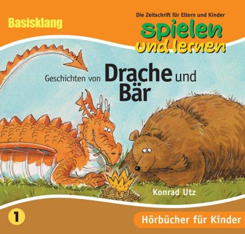 Geschichten von Drache und Bär. CD. SPIELEN UND LERNEN-Hörbuch-Edition