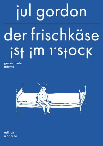 Der Frischkäse ist im 1. Stock: gezeichnete Träume