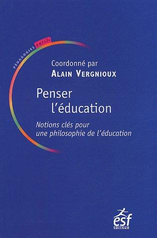 Penser l'éducation : notions clés en philosophie de l'éducation