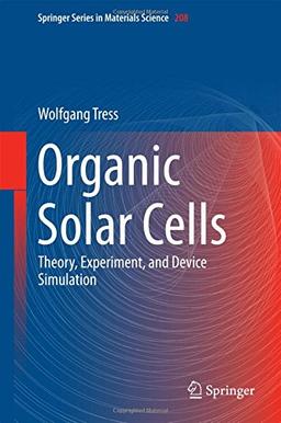 Organic Solar Cells: Theory, Experiment, and Device Simulation (Springer Series in Materials Science)