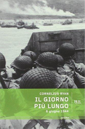 Il giorno più lungo. 6 giugno 1944 (BUR Supersaggi)