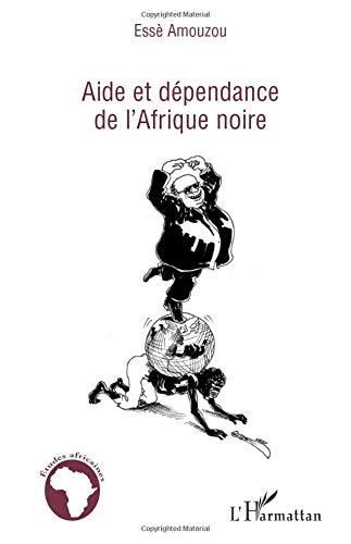 Aide et dépendance de l'Afrique noire