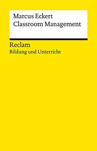 Classroom Management: Reclam Bildung und Unterricht (Reclams Universal-Bibliothek)