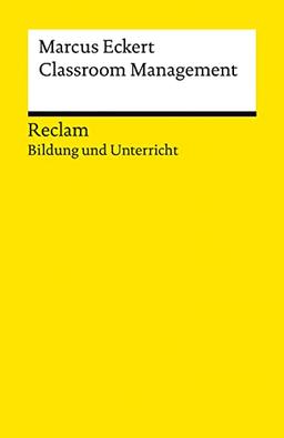 Classroom Management: Reclam Bildung und Unterricht (Reclams Universal-Bibliothek)