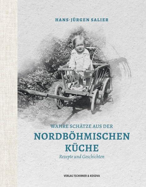 Wahre Schätze aus der Nordböhmischen Küche: Rezepte & Geschichten