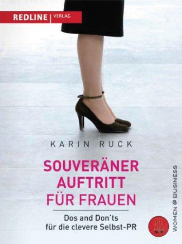 Souveräner Auftritt für Frauen: Dos and Don'ts für die clevere Selbst-PR