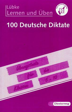 Lernen und Üben. Lernprogramme: 100 Deutsche Diktate: für die Klassen 5 -10.