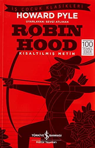 Robin Hood: Kisaltilmis Metin: İş Çocuk Klasikleri Kısaltılmış Metin