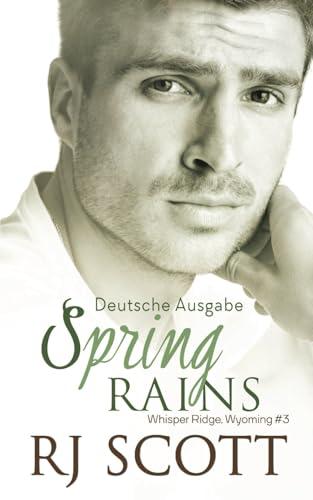 Spring Rains (Deutsche Ausgabe) (Whisper Ridge, Wyoming (Deutsche Ausgabe), Band 3)