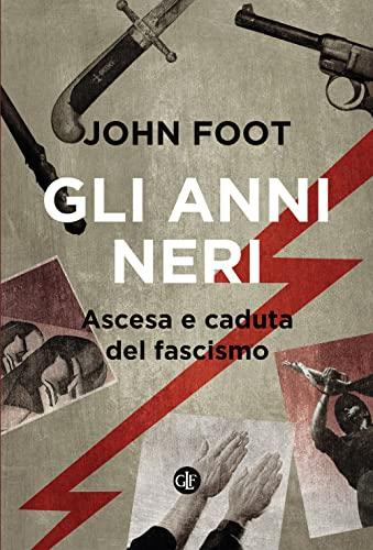 Gli anni neri. Ascesa e caduta del fascismo (I Robinson. Letture)