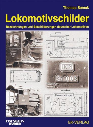 Lokomotivschilder: Bezeichnungen und Beschilderungen deutscher Lokomotiven