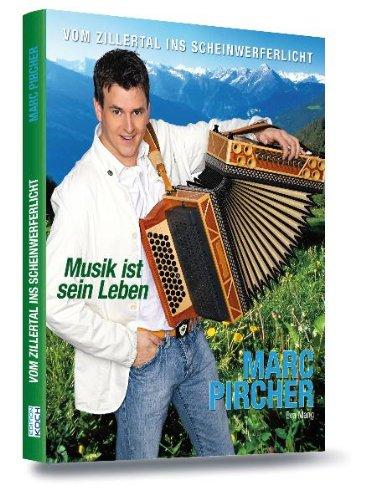 Marc Pircher - Musik ist sein Leben: Vom Zillertal ins Scheinwerferlicht