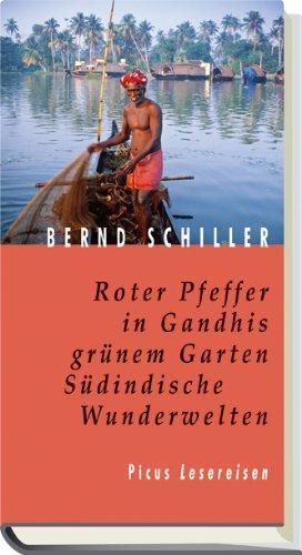 Roter Pfeffer in Gandhis grünem Garten: Südindische Wunderwelten