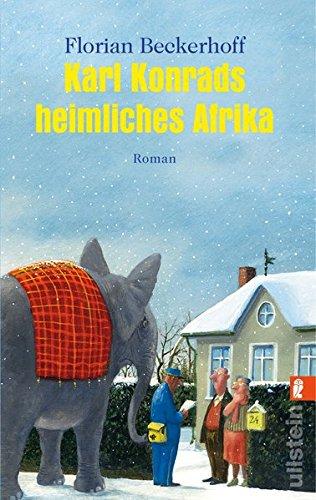 Karl Konrads heimliches Afrika: Roman