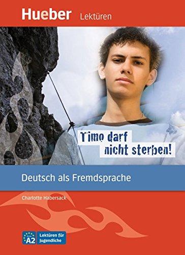 Timo darf nicht sterben!: Deutsch als Fremdsprache / Leseheft