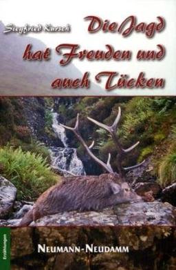 Die Jagd hat Freuden und auch Tücken