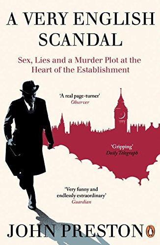 A Very English Scandal : Sex, Lies and a Murder Plot at the Heart of the Establishment