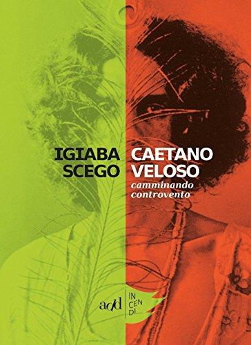 Caetano Veloso. Camminando controvento