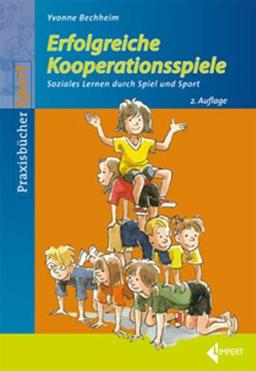 Erfolgreiche Kooperationsspiele: Soziales Lernen durch Spiel und Sport