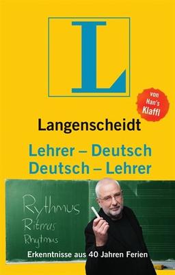 Lehrer-Deutsch Deutsch-Lehrer: Erkenntnisse aus 40 Jahren Ferien (Langenscheidt ...-Deutsch)