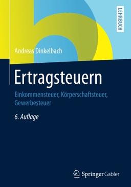 Ertragsteuern: Einkommensteuer, Körperschaftsteuer, Gewerbesteuer