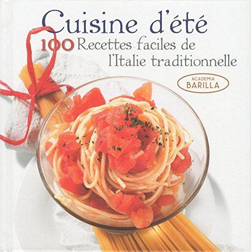 Cuisine d'été : 100 recettes faciles de l'Italie traditionnelle