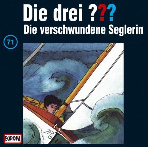 Die drei Fragezeichen - Folge 71: Die verschwundene Seglerin