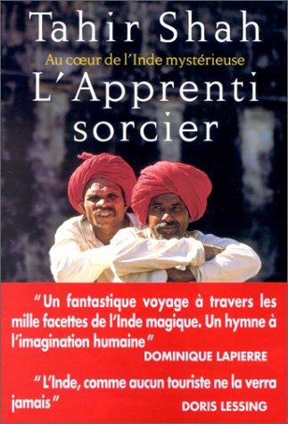 L'apprenti-sorcier : au coeur de l'Inde mystérieuse