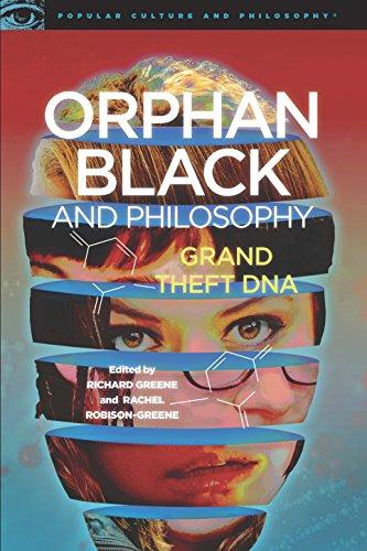 Orphan Black and Philosophy (Popular Culture and Philosophy, Band 102)