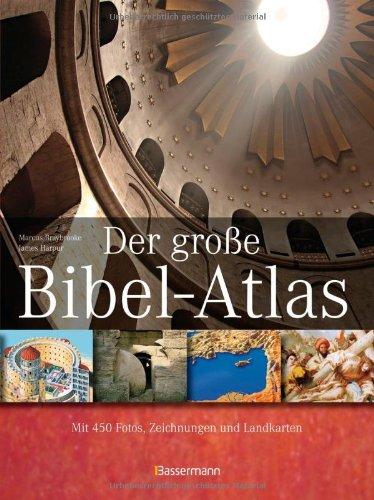 Der große Bibelatlas: Mit 450 Fotos, Zeichnungen und Landkarten