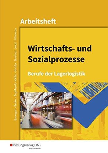 Wirtschafts- und Sozialprozesse: Berufe der Lagerlogistik: Arbeitsheft