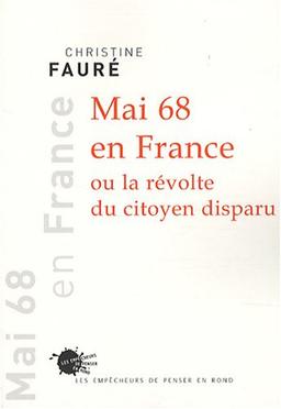 Mai 68 en France ou La révolte du citoyen disparu