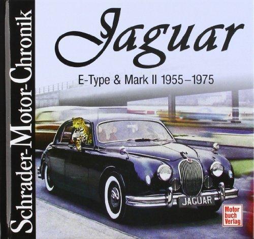 Jaguar E-Type & Mark II  1955 - 1975 (Schrader-Motor-Chronik)