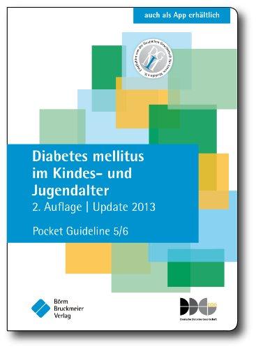 Diabetes mellitus im Kindes- und Jugendalter: Pocket Guideline 5/6, basierend auf S3-Leitlinien folgender Gesellschaften: Deutsche Diabetes Gesellschaft (DDG), Deutsche Adipositas Gesellschaft (DAG)