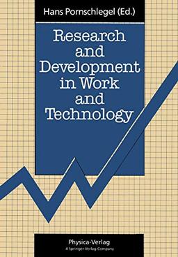 Research and Development in Work and Technology: Proceedings of a European Workshop Dortmund, Germany, 23-25 October 1990