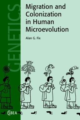 Migration in Human Microevolution (Cambridge Studies in Biological and Evolutionary Anthropology, Band 24)