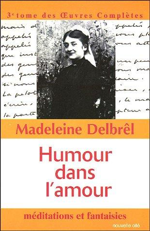 Oeuvres complètes. Vol. 3. Humour dans l'amour : méditations et fantaisies