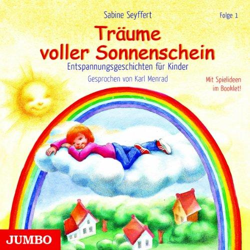 Träume voller Sonnenschein 1: Entspannungsgeschichten und Spiele