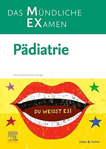 MEX Das Mündliche Examen - Pädiatrie: Pädiatrie (MEX - Mündliches EXamen)