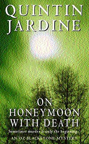 On Honeymoon with Death (Oz Blackstone series, Book 5): A twisting crime novel of murder and suspense