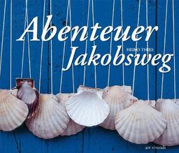 Abenteuer Jakobsweg