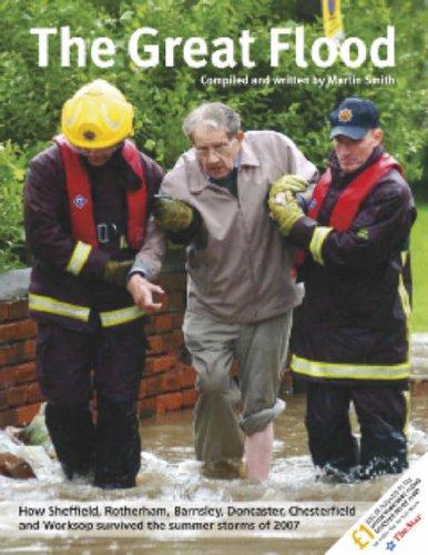 The Great Flood: How Sheffield, Rotherham, Barnsley, Doncaster, Chesterfield and Worksop Survived the Summer Storms of 2007