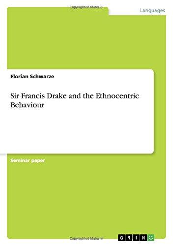 Sir Francis Drake and the Ethnocentric Behaviour