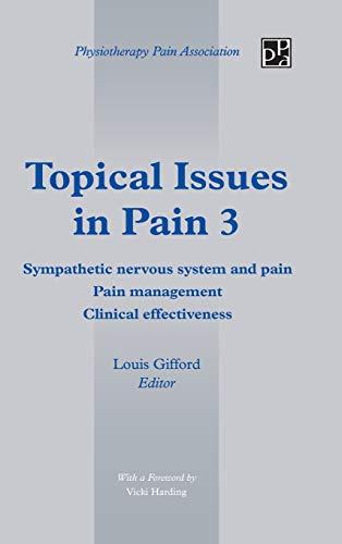 Topical Issues in Pain 3: Sympathetic Nervous System and Pain Pain Management Clinical Effectiveness